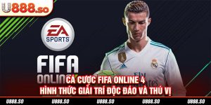 Cá Cược FIFA Online 4 - Hình Thức Giải Trí Độc Đáo Và Thú Vị