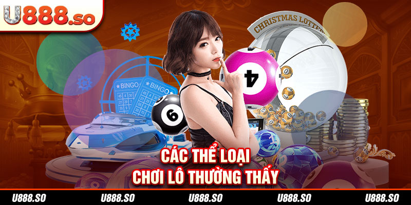 Các thể loại chơi lô đề online thường thấy