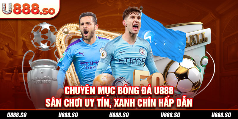 Bóng Đá Tại 98WIN – Sân Chơi Uy Tín, Xanh Chín Hấp Dẫn