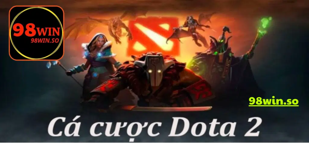 Các hình thức chơi cá cược Dota2 phổ biến tại 98WIN