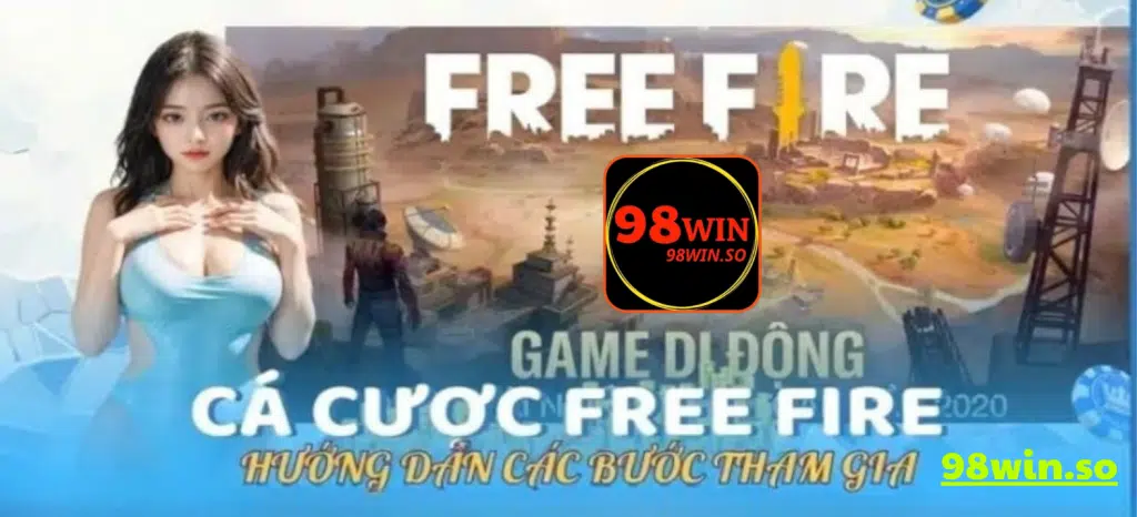 Hướng dẫn các bước tham gia cá cược FreeFire ở 98WIN